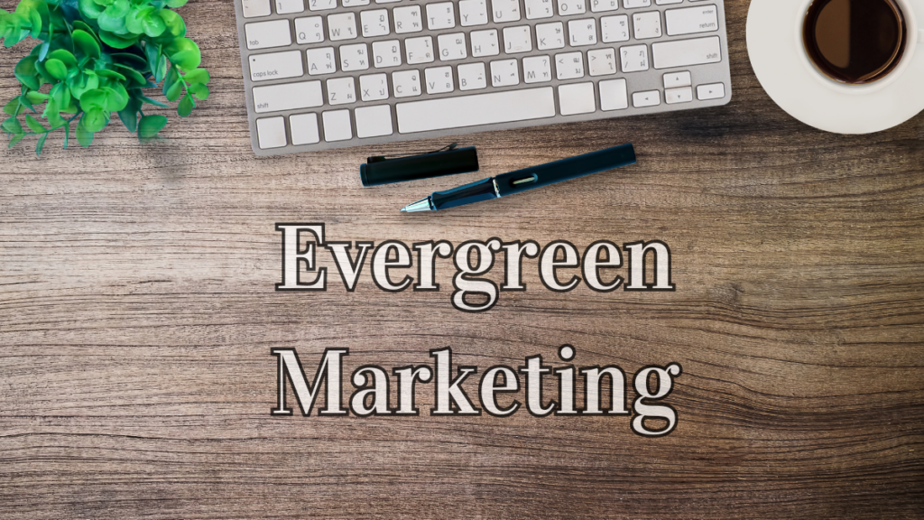 Evergreen Marketing