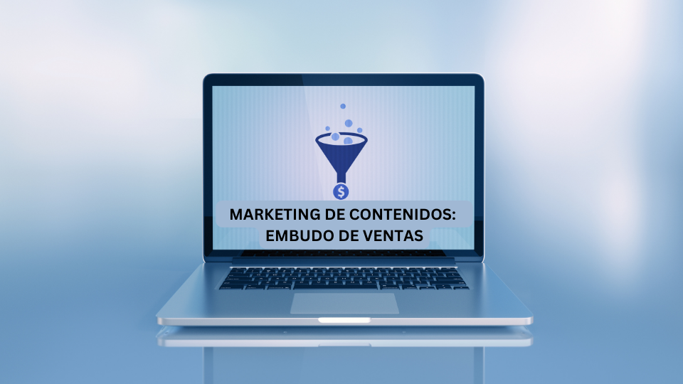 MARKETING DE CONTENIDOS EMBUDO DE VENTAS